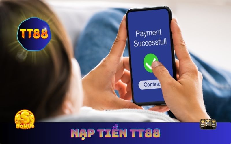 Nạp Tiền TT88 – Cách Nạp Tiền Game Nhanh Trong Vài Giây