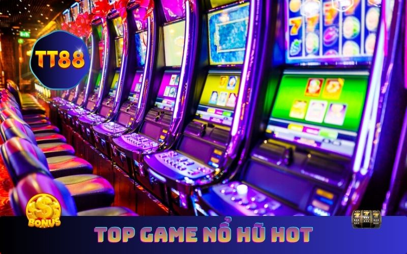 Top game nổ hũ đổi thưởng đang hot tại TT88